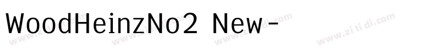 WoodHeinzNo2 New字体转换 WoodHeinzNo2 New字体转换